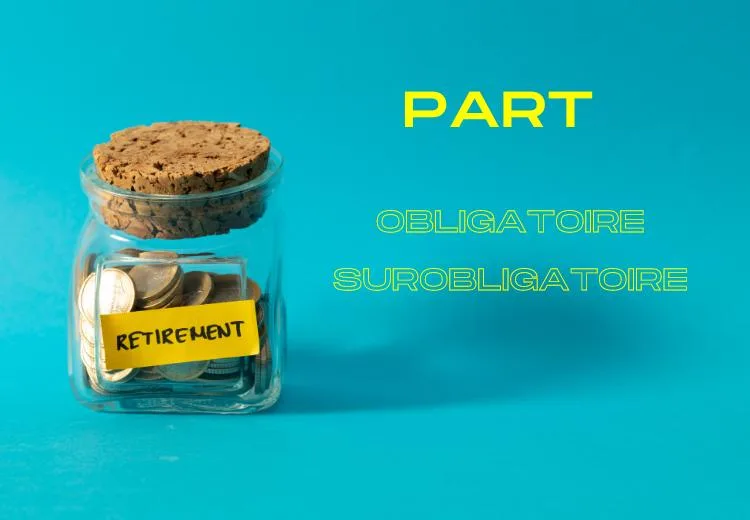 Part Obligatoire et part Surobligatoire LPP : ce qu’il faut savoir